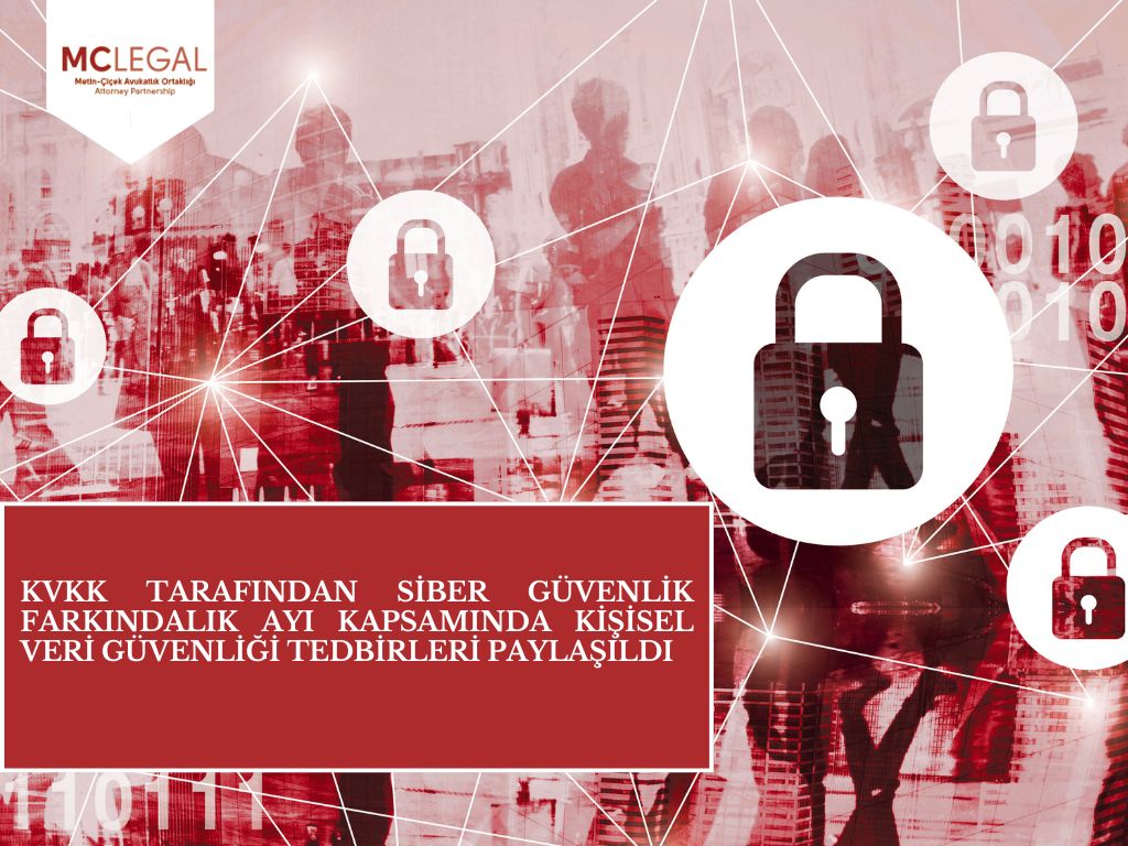 KVKK Tarafından Siber Güvenlik Farkındalık Ayı Kapsamında Kişisel Veri Güvenliği Tedbirleri Paylaşıldı