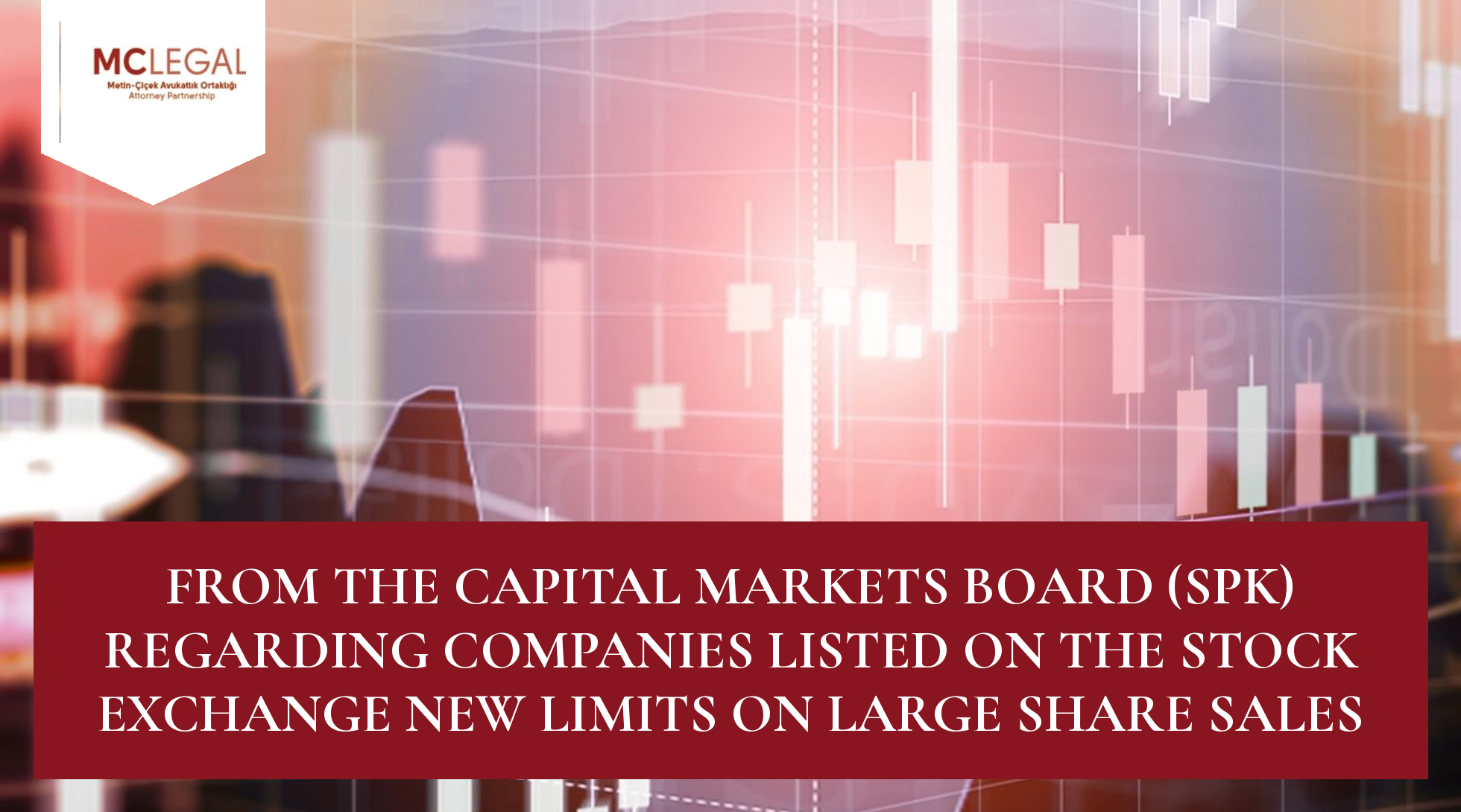 FROM THE CAPITAL MARKETS BOARD (SPK) REGARDING COMPANIES LISTED ON THE STOCK EXCHANGE NEW LIMITS ON LARGE SHARE SALES