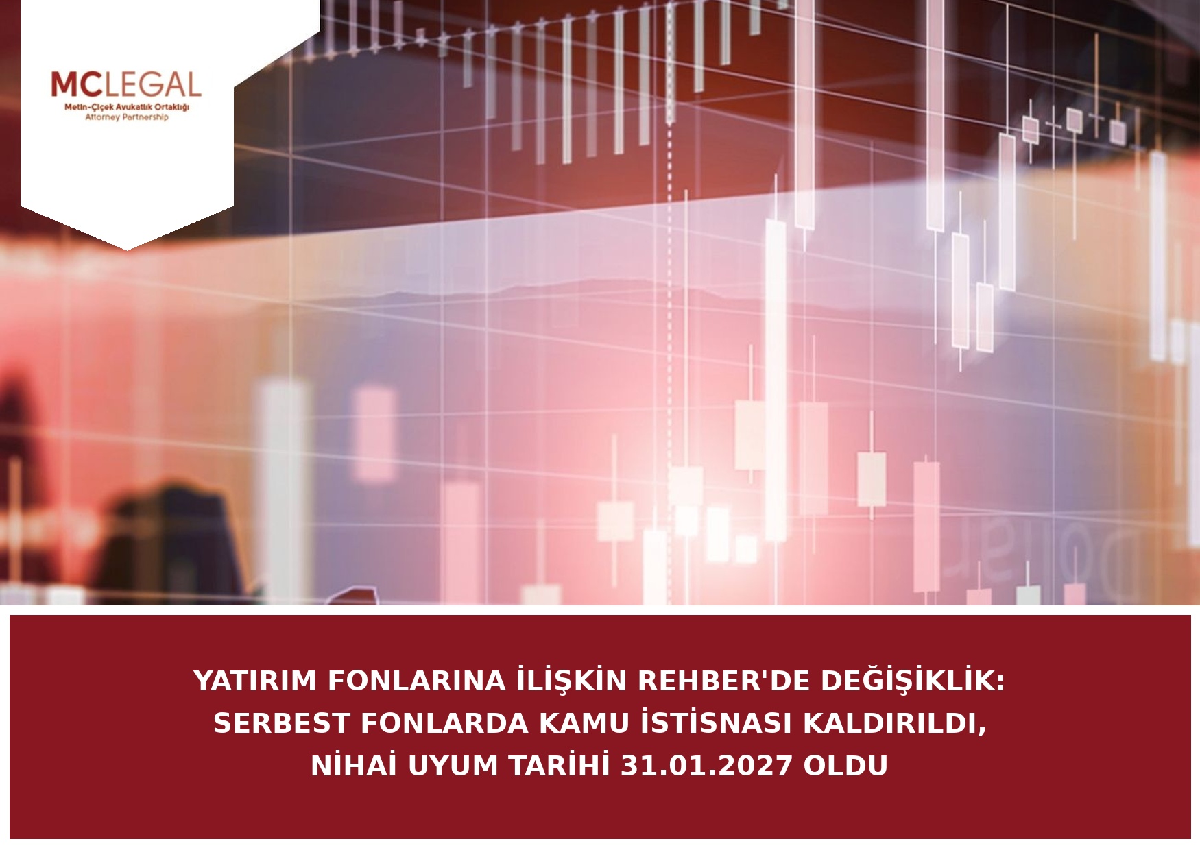 YATIRIM FONLARINA İLİŞKİN REHBER'DE DEĞİŞİKLİK: SERBEST FONLARDA KAMU İSTİSNASI KALDIRILDI, NİHAİ UYUM TARİHİ 31.01.2027 OLDU