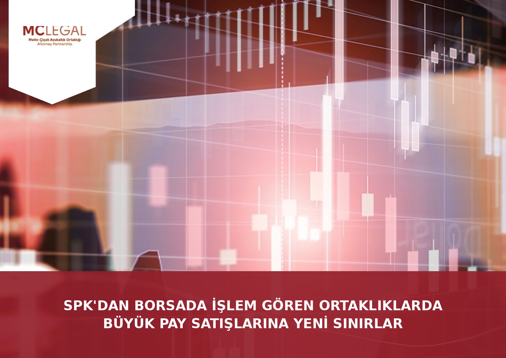 SPK’DAN BORSADA İŞLEM GÖREN ORTAKLIKLARDA  BÜYÜK PAY SATIŞLARINA YENİ SINIRLAR