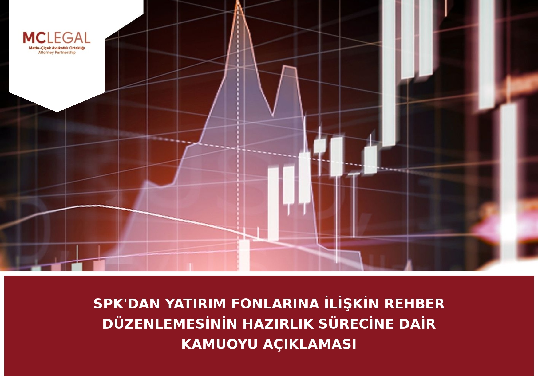SPK'DAN YATIRIM FONLARINA İLİŞKİN REHBER DÜZENLEMESİNİN HAZIRLIK SÜRECİNE DAİR KAMUOYU AÇIKLAMASI