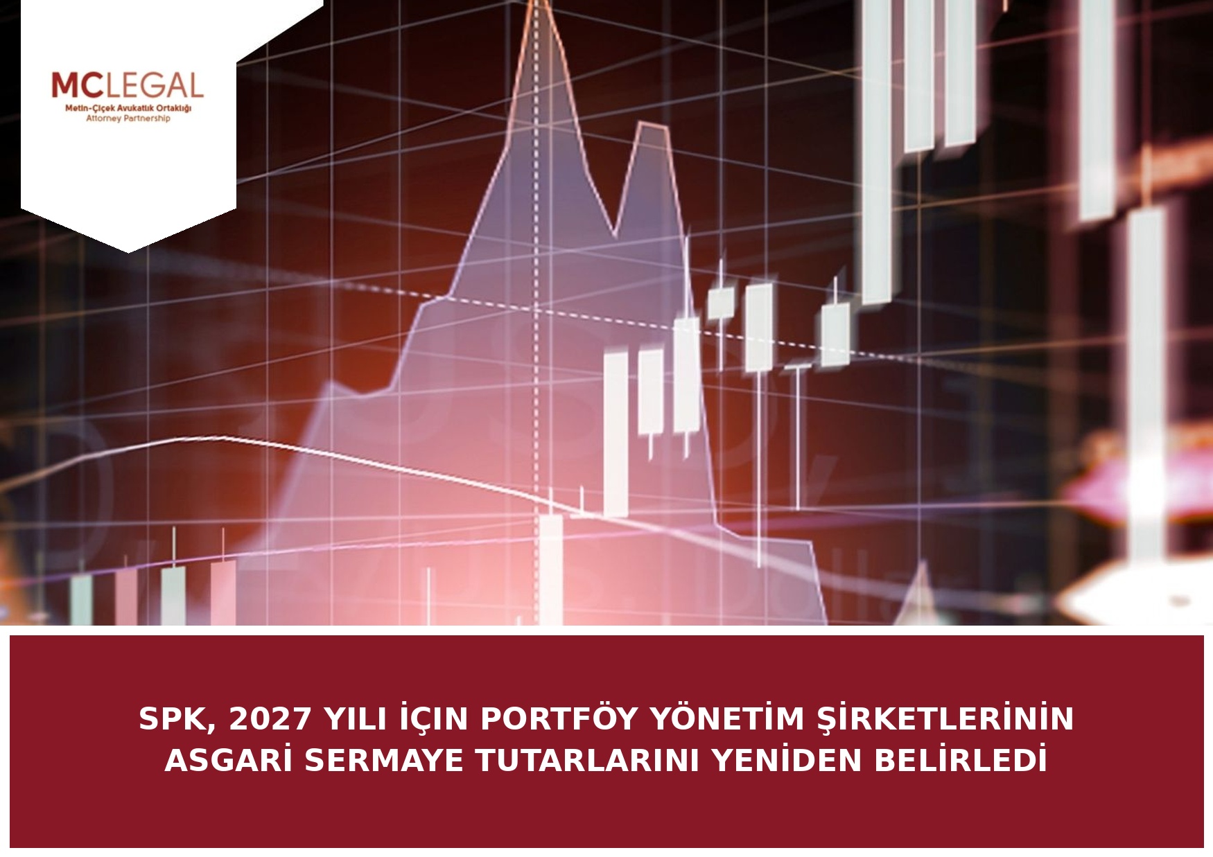 SPK, 2027 YILI İÇIN PORTFÖY YÖNETİM ŞIRKETLERİNİN ASGARİ SERMAYE TUTARLARINI YENİDEN BELİRLEDİ
