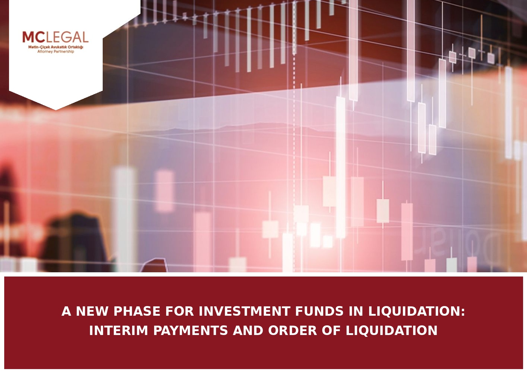 A NEW PHASE FOR INVESTMENT FUNDS IN LIQUIDATION: INTERIM PAYMENTS AND ORDER OF LIQUIDATION