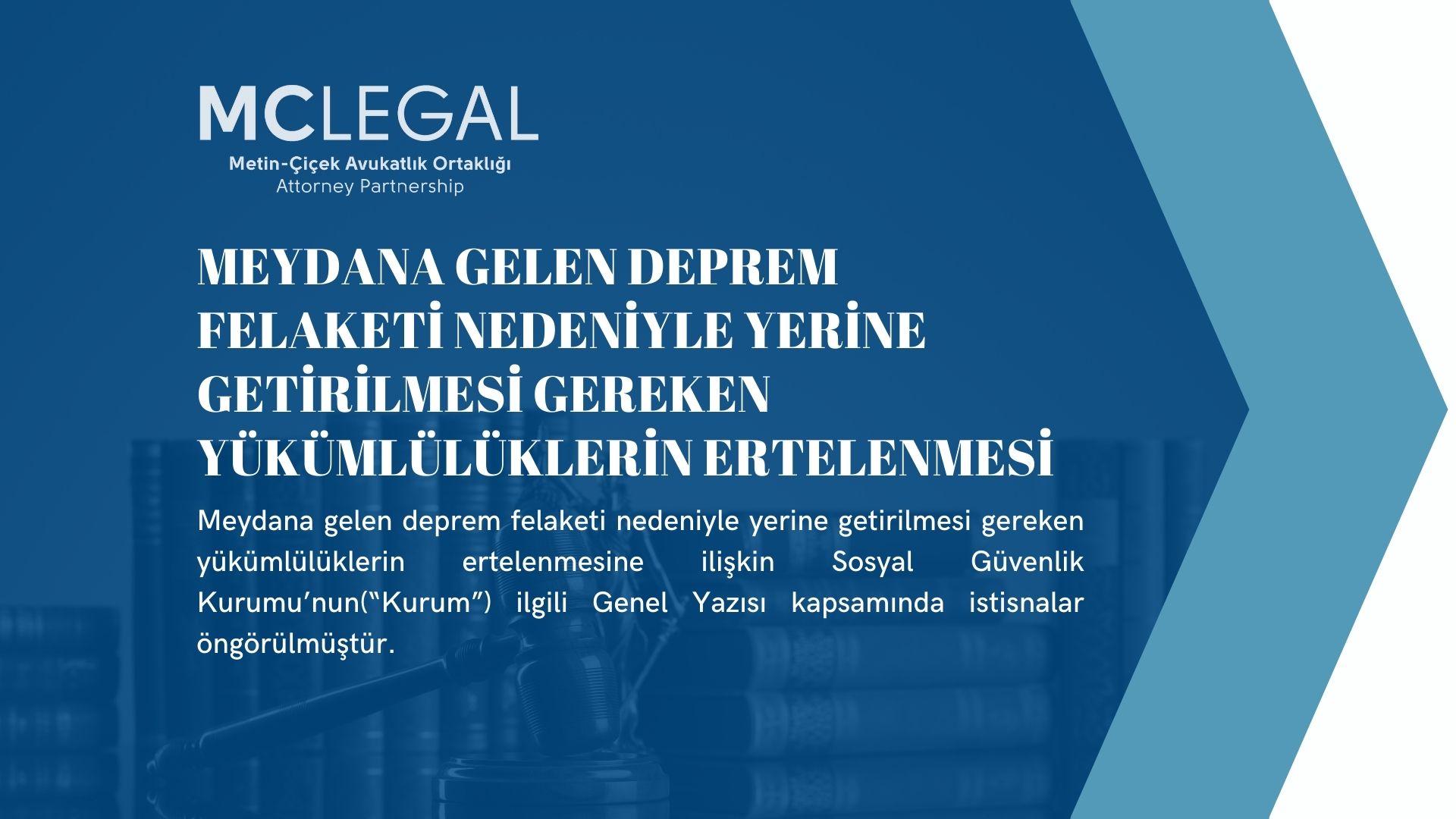 Meydana Gelen Deprem Felaketi Nedeniyle Yerine Getirilmesi Gereken Yükümlülüklerin Ertelenmesi