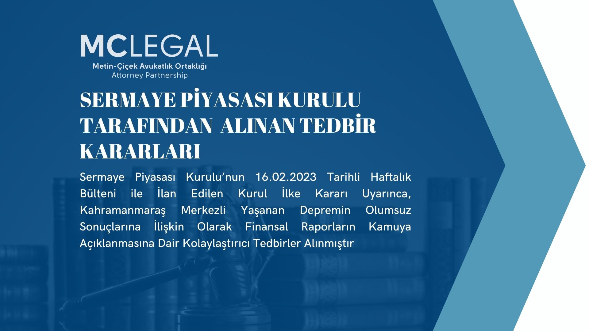Sermaye Piyasası Kurulu’nun 16.02.2023 Tarihli Haftalık Bülteni ile İlan Edilen Kurul İlke Kararı Uyarınca, Kahramanmaraş Merkezli Yaşanan Depremin Olumsuz Sonuçlarına İlişkin Olarak Finansal Raporların Kamuya Açıklanmasına Dair Kolaylaştırıcı Tedbirler Alınmıştır