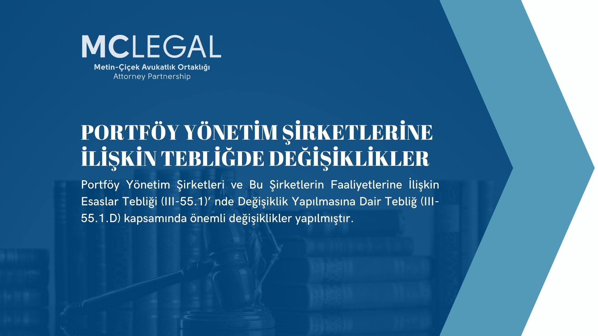 Portföy Yönetim Şirketleri ve Bu Şirketlerin Faaliyetlerine İlişkin Esaslar Tebliği (III-55.1)’ nde Değişiklik Yapılmasına Dair Tebliğ (III-55.1.D)