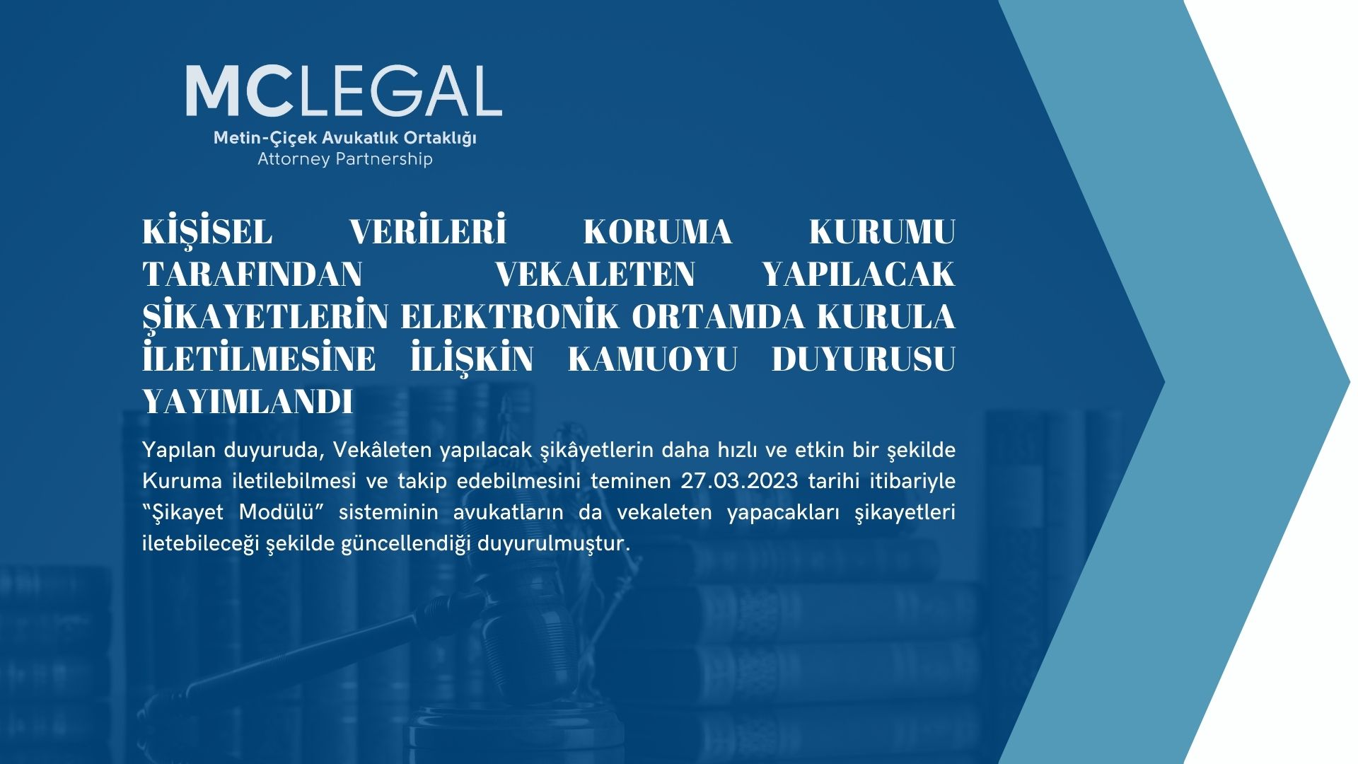 KİŞİSEL VERİLERİ KORUMA KURUMU TARAFINDAN  VEKÂLETEN YAPILACAK ŞİKÂYETLERİN ELEKTRONİK ORTAMDA KURULA İLETİLMESİNE İLİŞKİN KAMUOYU DUYURUSU YAYIMLANDI