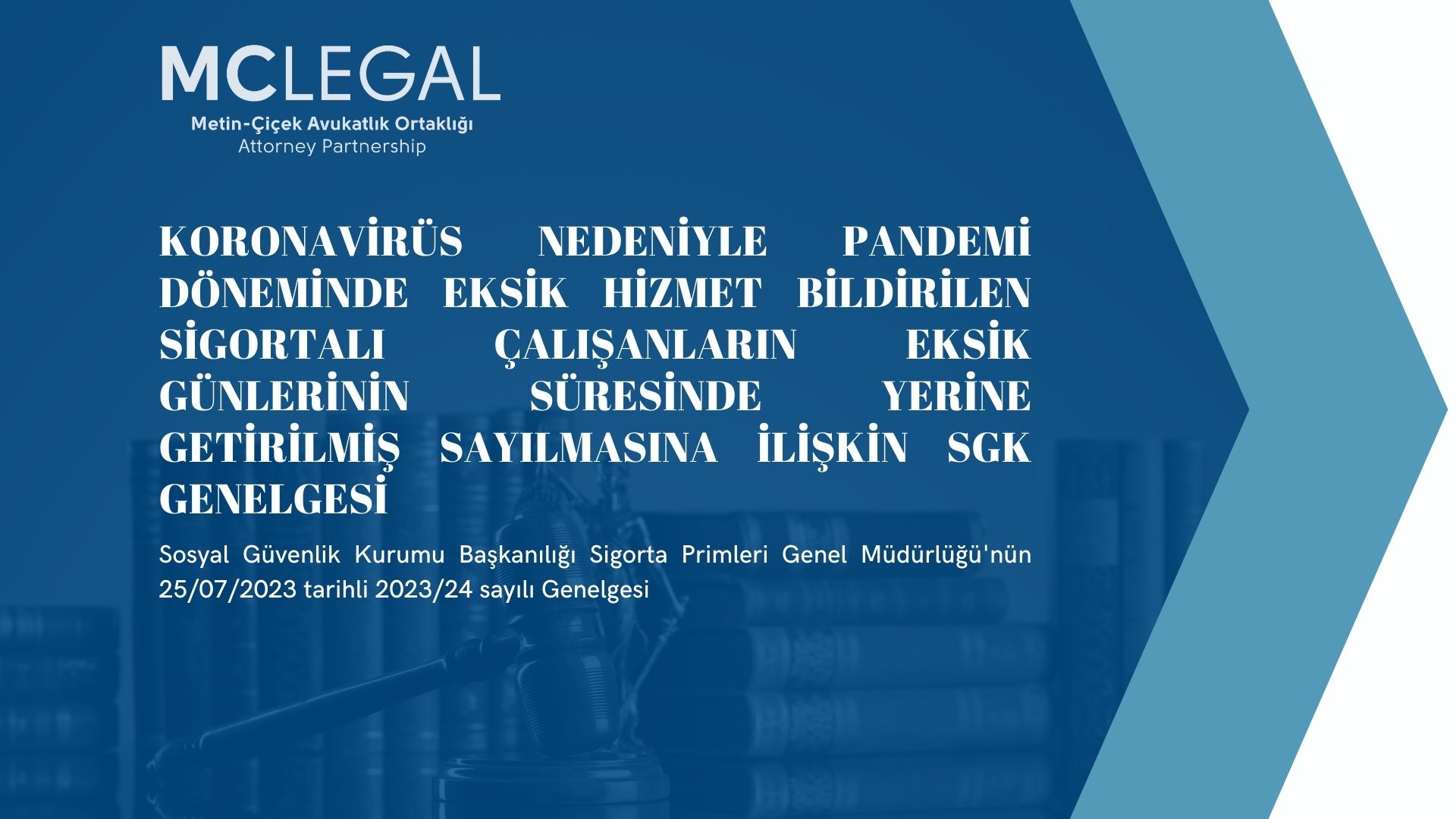 Koronavirüs Nedeniyle Pandemi Döneminde Eksik Hizmet Bildirilen Sigortalı Çalışanların Eksik Günlerinin Süresinde Yerine Getirilmiş Sayılmasına İlişkin SGK Genelgesi