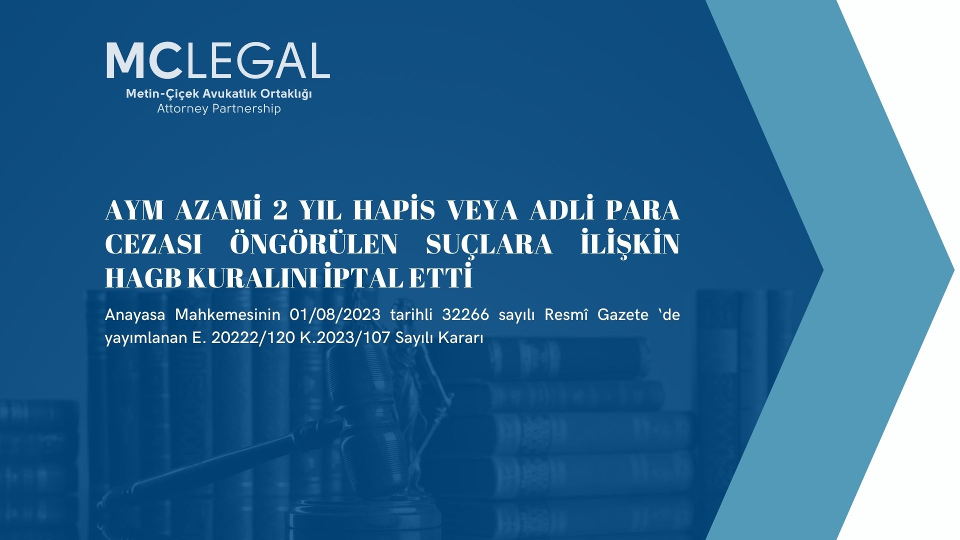 AYM Azami 2 Yıl Hapis veya Adli Para Cezası Öngörülen Suçlara İlişkin HAGB Kuralını İptal Etti