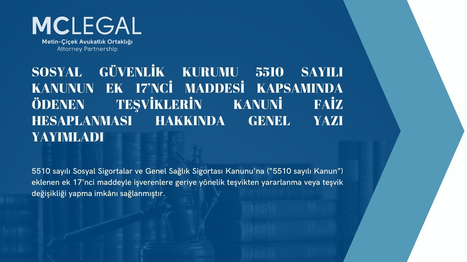 Sosyal Güvenlik Kurumu 5510 Sayılı Kanunun Ek 17’nci Maddesi Kapsamında Ödenen Teşviklerin Kanuni Faiz Hesaplanması Hakkında Genel Yazı Yayımladı