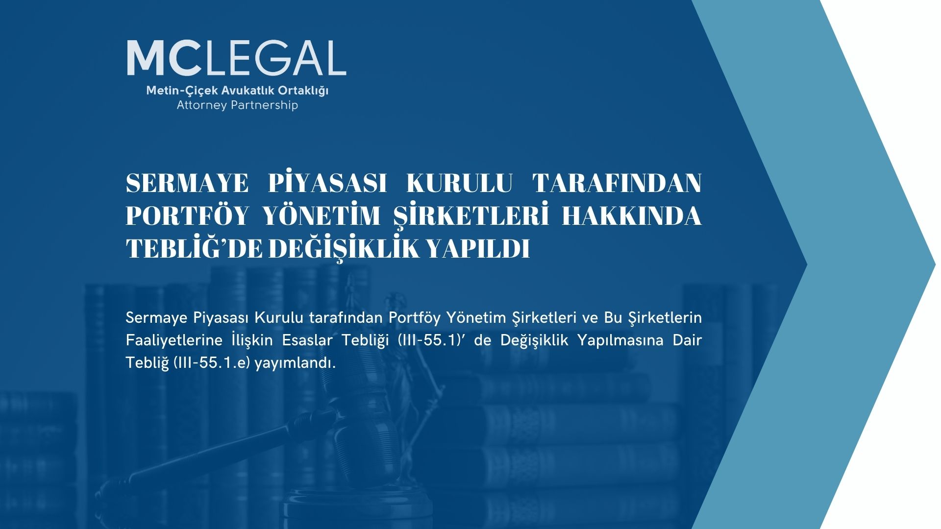 Sermaye Piyasası Kurulu Tarafından Portföy Yönetim Şirketleri Hakkında Tebliğ’de Değişiklik Yapıldı