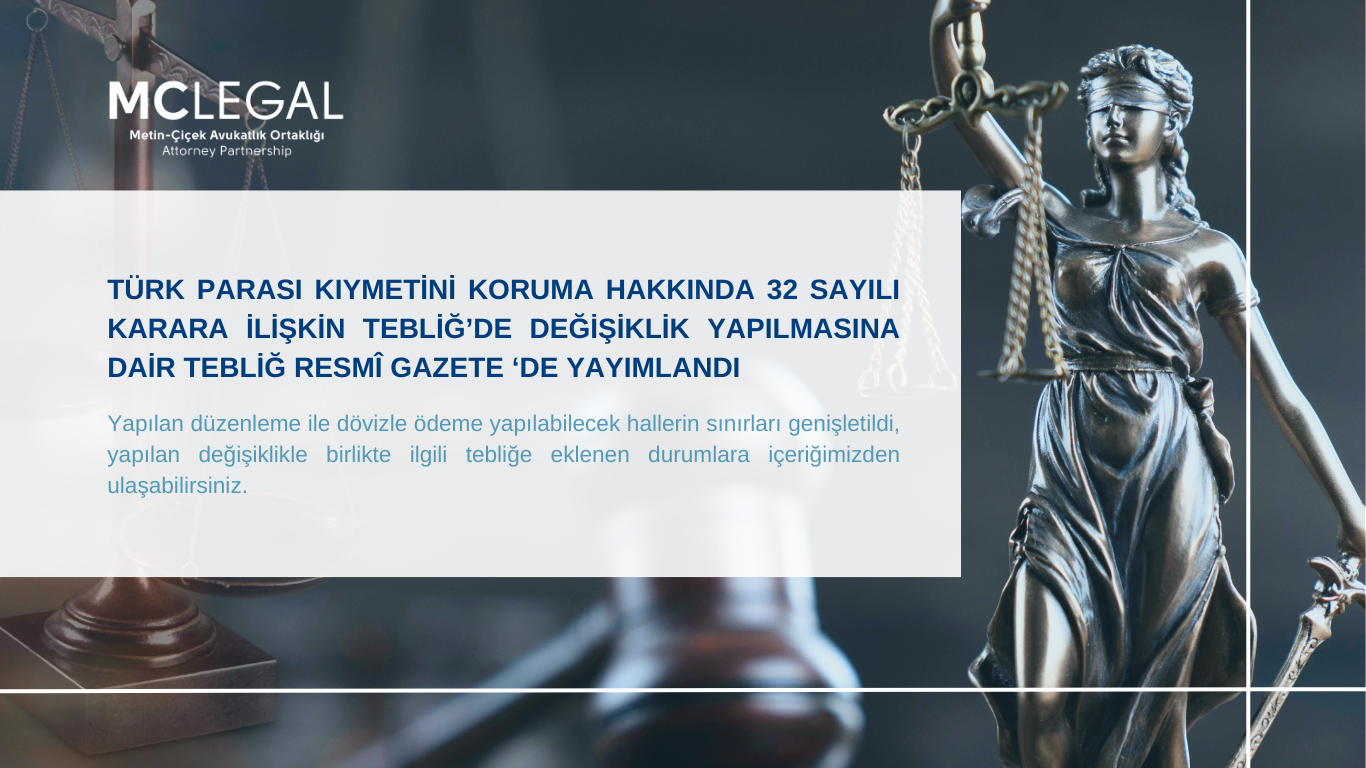 TÜRK PARASI KIYMETİNİ KORUMA HAKKINDA 32 SAYILI KARARA İLİŞKİN TEBLİĞ’DE DEĞİŞİKLİK YAPILMASINA DAİR TEBLİĞ RESMÎ GAZETE ‘DE YAYIMLANDI