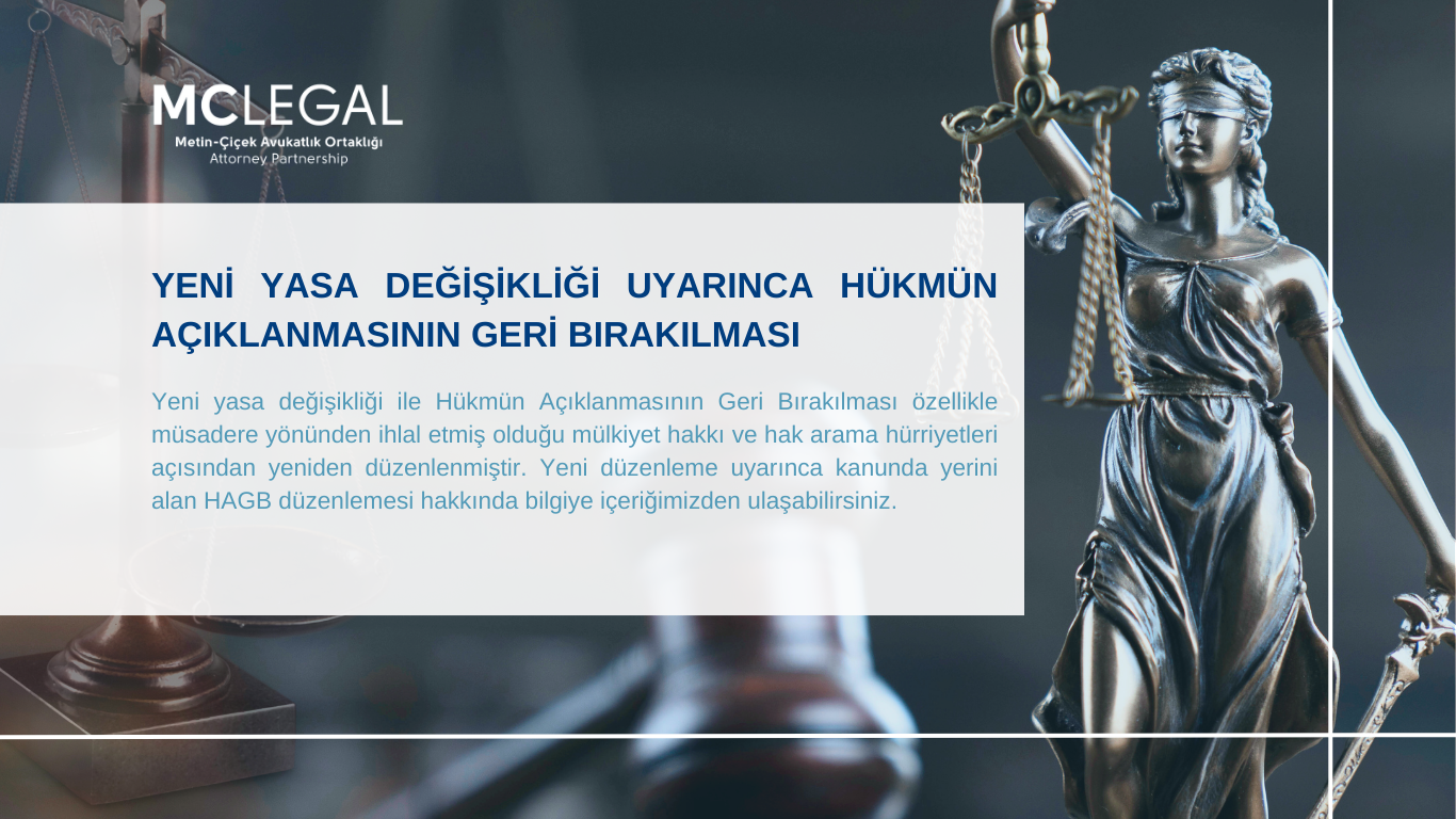 YENİ YASA DEĞİŞİKLİĞİ UYARINCA HÜKMÜN AÇIKLANMASININ GERİ BIRAKILMASI