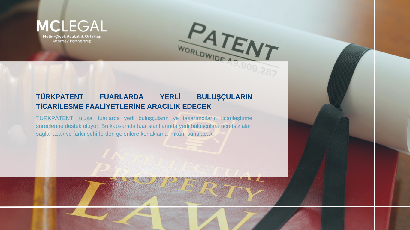 TÜRKPATENT FUARLARDA YERLİ BULUŞÇULARIN TİCARİLEŞME FAALİYETLERİNE ARACILIK EDECEK