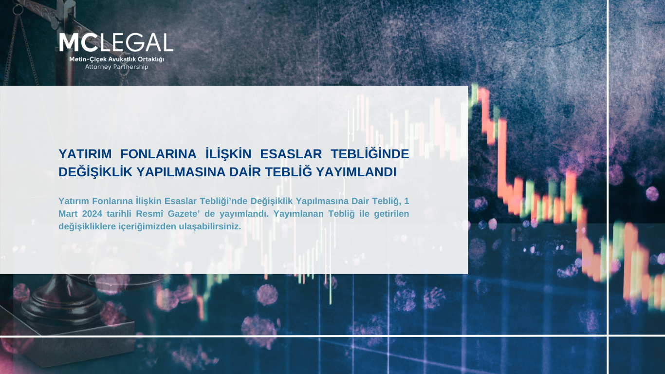 YATIRIM FONLARINA İLİŞKİN ESASLAR TEBLİĞİNDE DEĞİŞİKLİK YAPILMASINA DAİR TEBLİĞ YAYIMLANDI