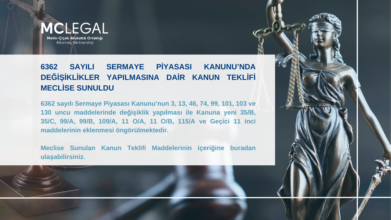 6362 SAYILI SERMAYE PİYASASI KANUNU’NDA DEĞİŞİKLİKLER YAPILMASINA DAİR KANUN TEKLİFİ MECLİSE SUNULDU