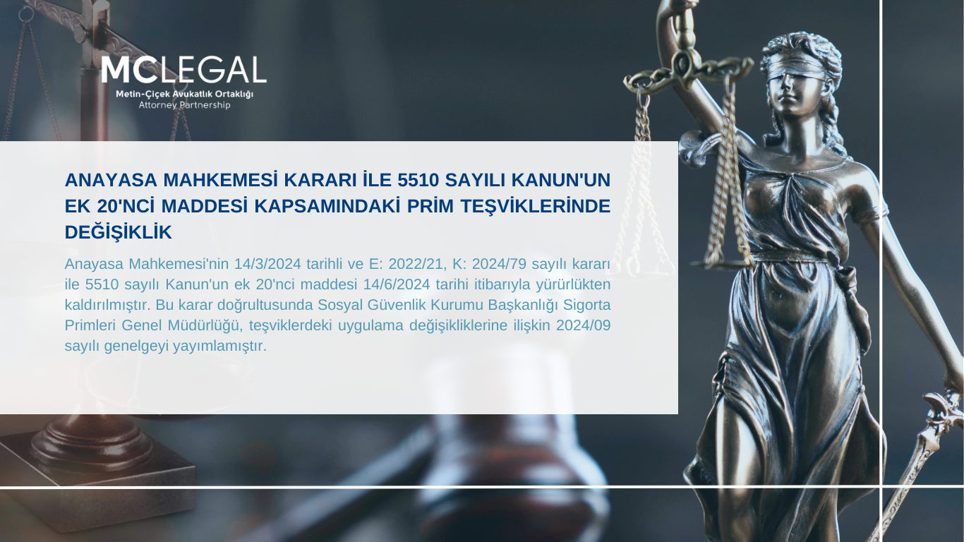 ANAYASA MAHKEMESİ KARARI İLE 5510 SAYILI KANUN'UN EK 20'NCİ MADDESİ KAPSAMINDAKİ PRİM TEŞVİKLERİNDE DEĞİŞİKLİK