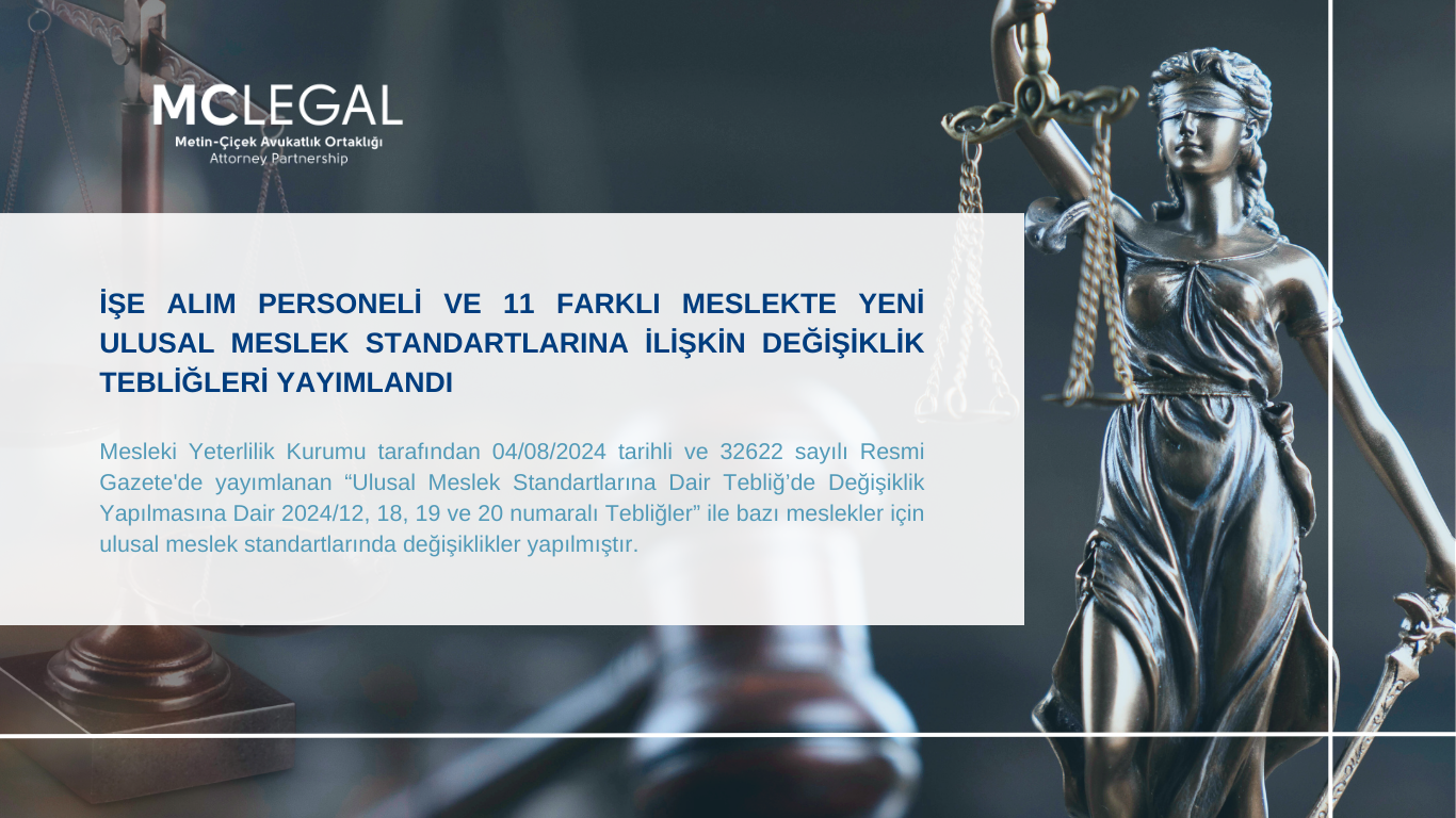 İŞE ALIM PERSONELİ VE 11 FARKLI MESLEKTE YENİ ULUSAL MESLEK STANDARTLARINA İLİŞKİN DEĞİŞİKLİK TEBLİĞLERİ YAYIMLANDI