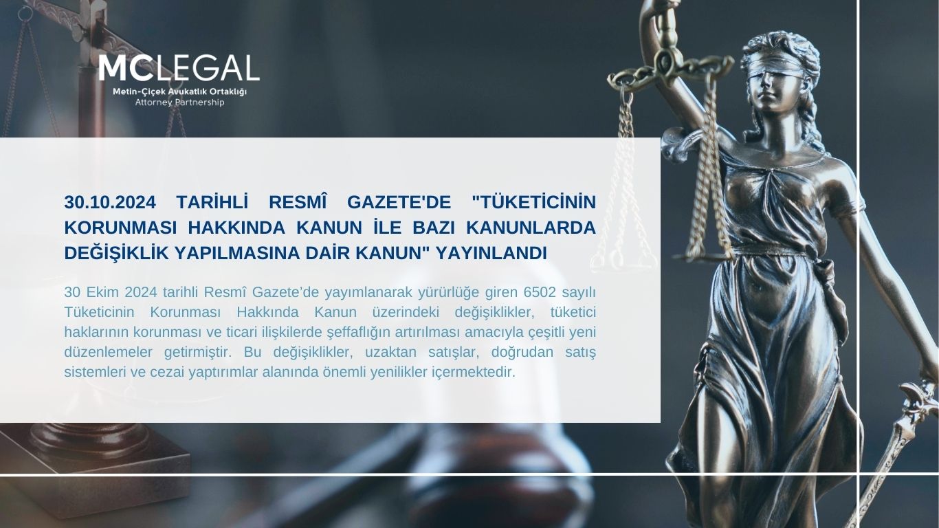 TÜKETİCİNİN KORUNMASI HAKKINDA KANUN İLE BAZI KANUNLARDA DEĞİŞİKLİK YAPILMASINA DAİR KANUN YAYINLANDI