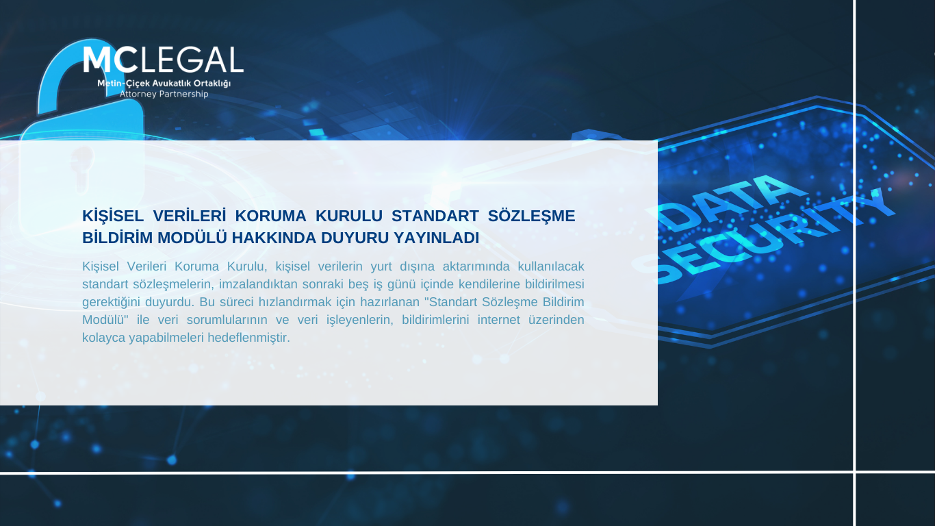 Kişisel Verileri Koruma Kurulu Standart Sözleşme Bildirim Modülü Hakkında Duyurusu Yayınladı