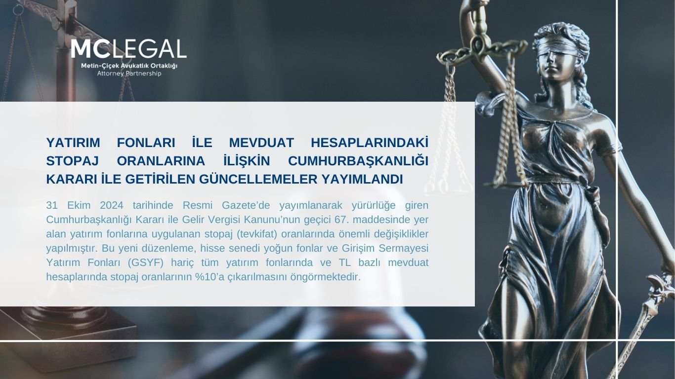 Yatırım Fonları İle Mevduat Hesaplarındaki Stopaj Oranlarına İlişkin Cumhurbaşkanlığı Kararı İle Getirilen Güncellemeler Yayımlandı