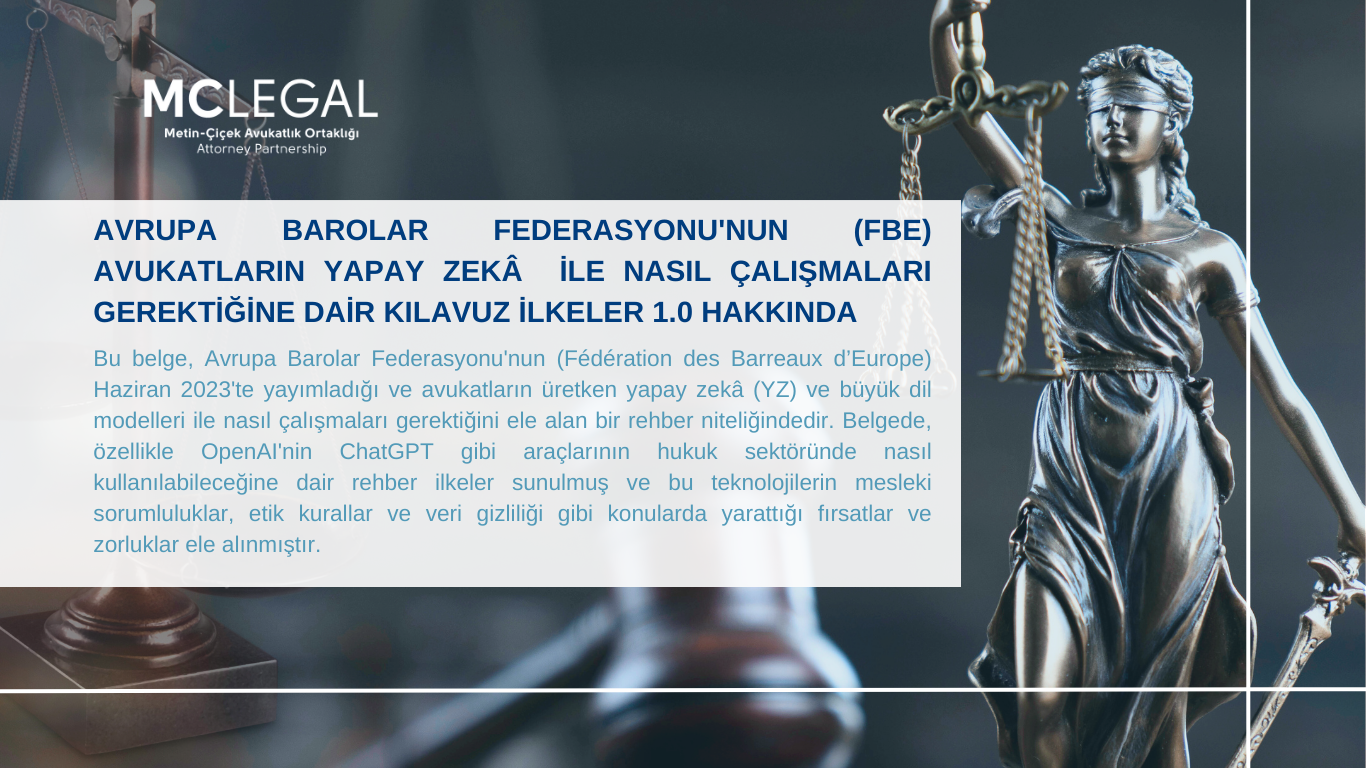 Avrupa Barolar Federasyonu'nun (FBE) Avukatların Yapay Zekâ ile Nasıl Çalışmaları Gerektiğine Dair Kılavuz İlkeler 1.0 Hakkında