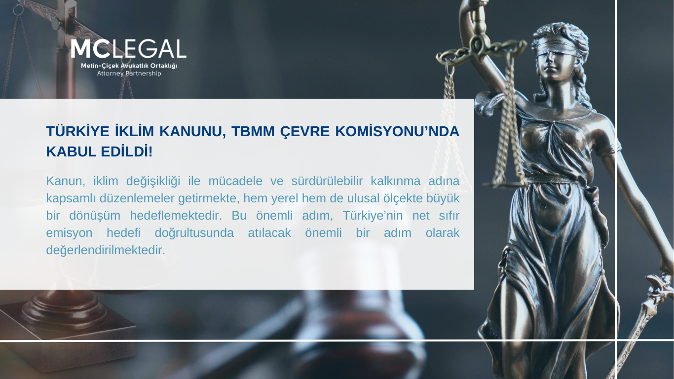 Türkiye İklim Kanunu, TBMM Çevre Komisyonu’nda Kabul Edildi