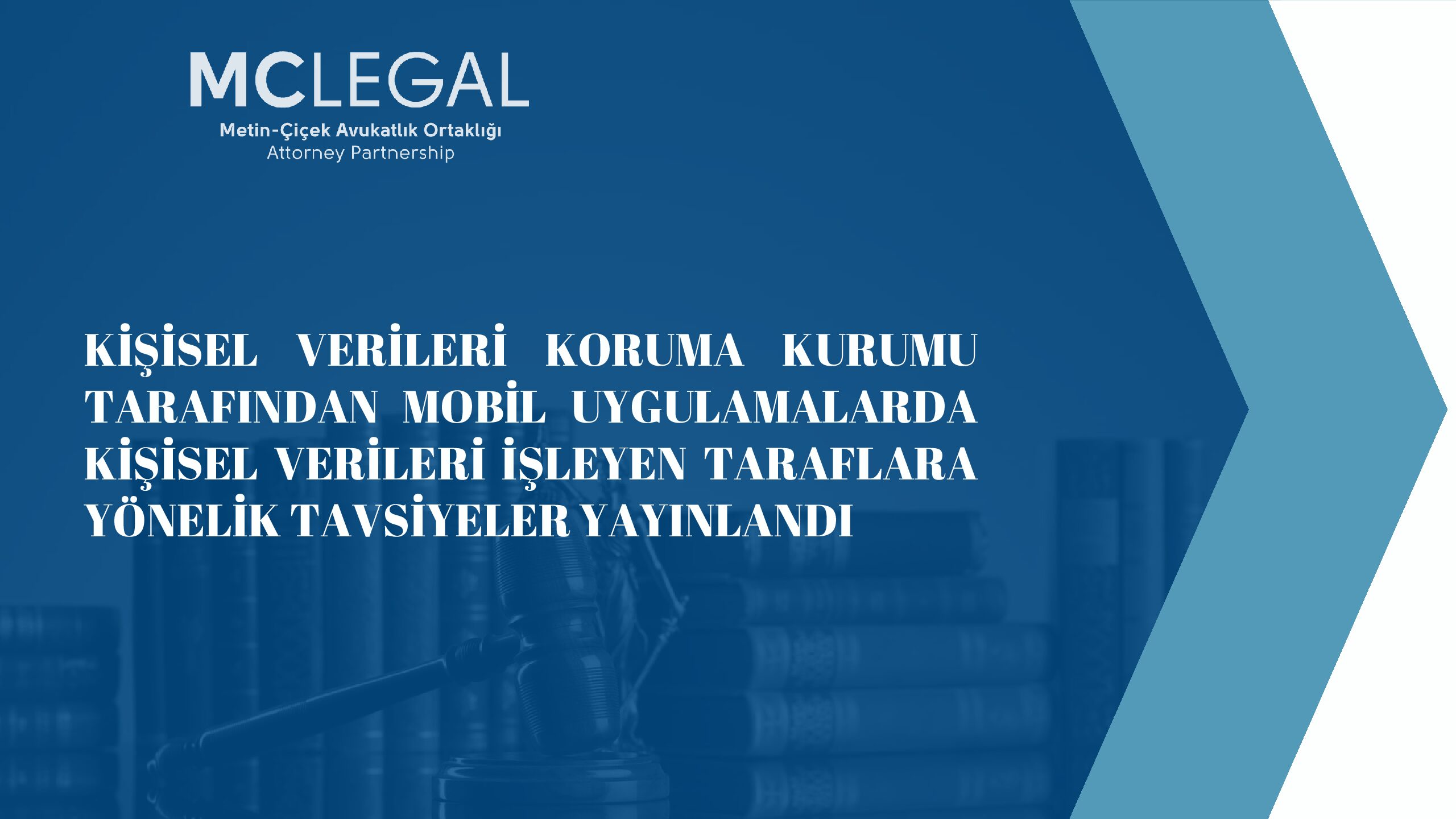 Kişisel Verileri Koruma Kurumu Tarafından Mobil Uygulamalarda Kişisel Verileri İşleyen Taraflara Yönelik Tavsiyeler Yayınlandı