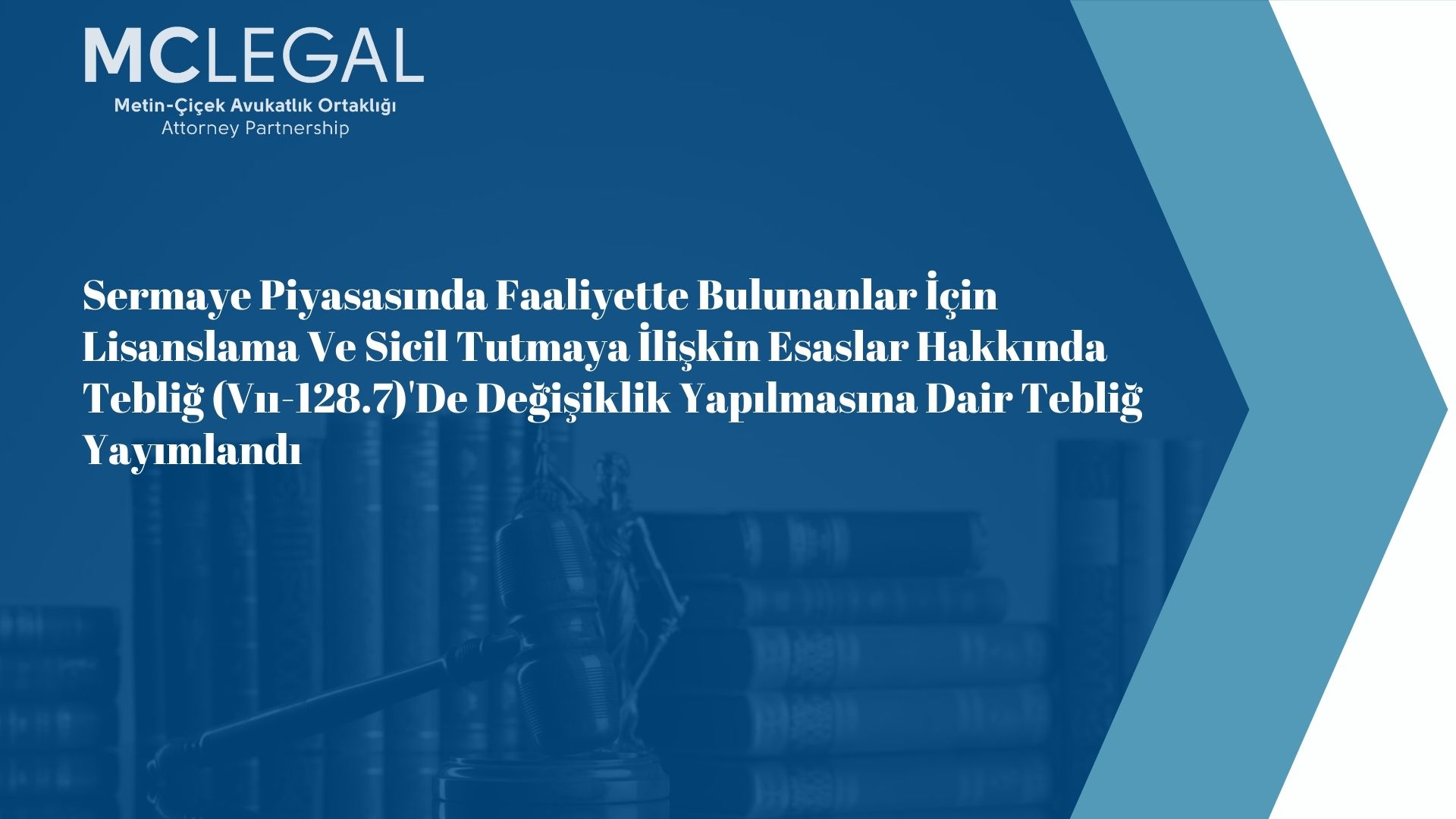 SERMAYE PİYASASINDA FAALİYETTE BULUNANLAR İÇİN LİSANSLAMA VE SİCİL TUTMAYA İLİŞKİN ESASLAR HAKKINDA TEBLİĞ (VII-128.7)'DE DEĞİŞİKLİK YAPILMASINA DAİR TEBLİĞ YAYIMLANDI