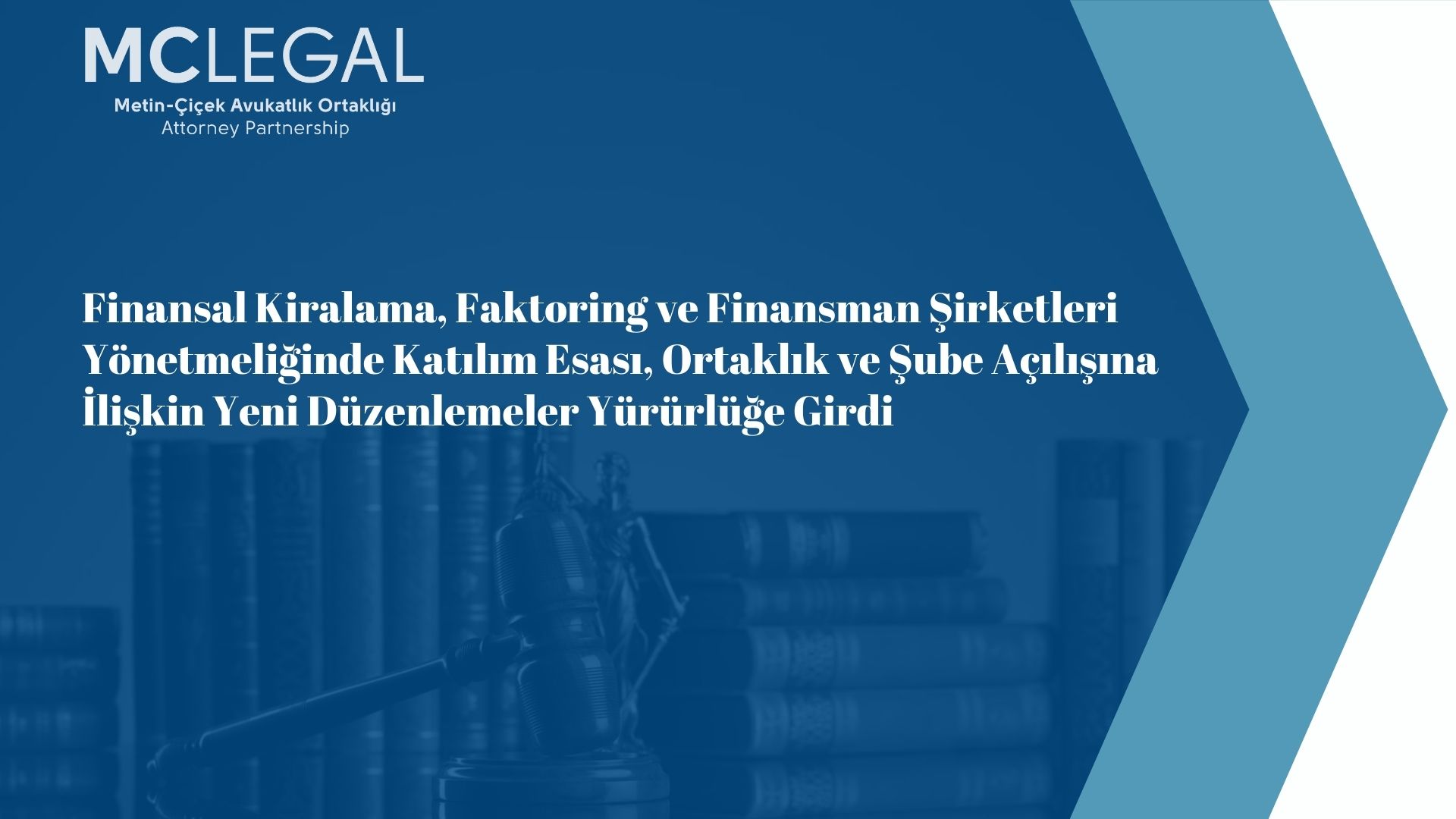 Finansal Kiralama, Faktoring ve Finansman Şirketleri Yönetmeliğinde Katılım Esası, Ortaklık ve Şube Açılışına İlişkin Yeni Düzenlemeler Yürürlüğe Girdi