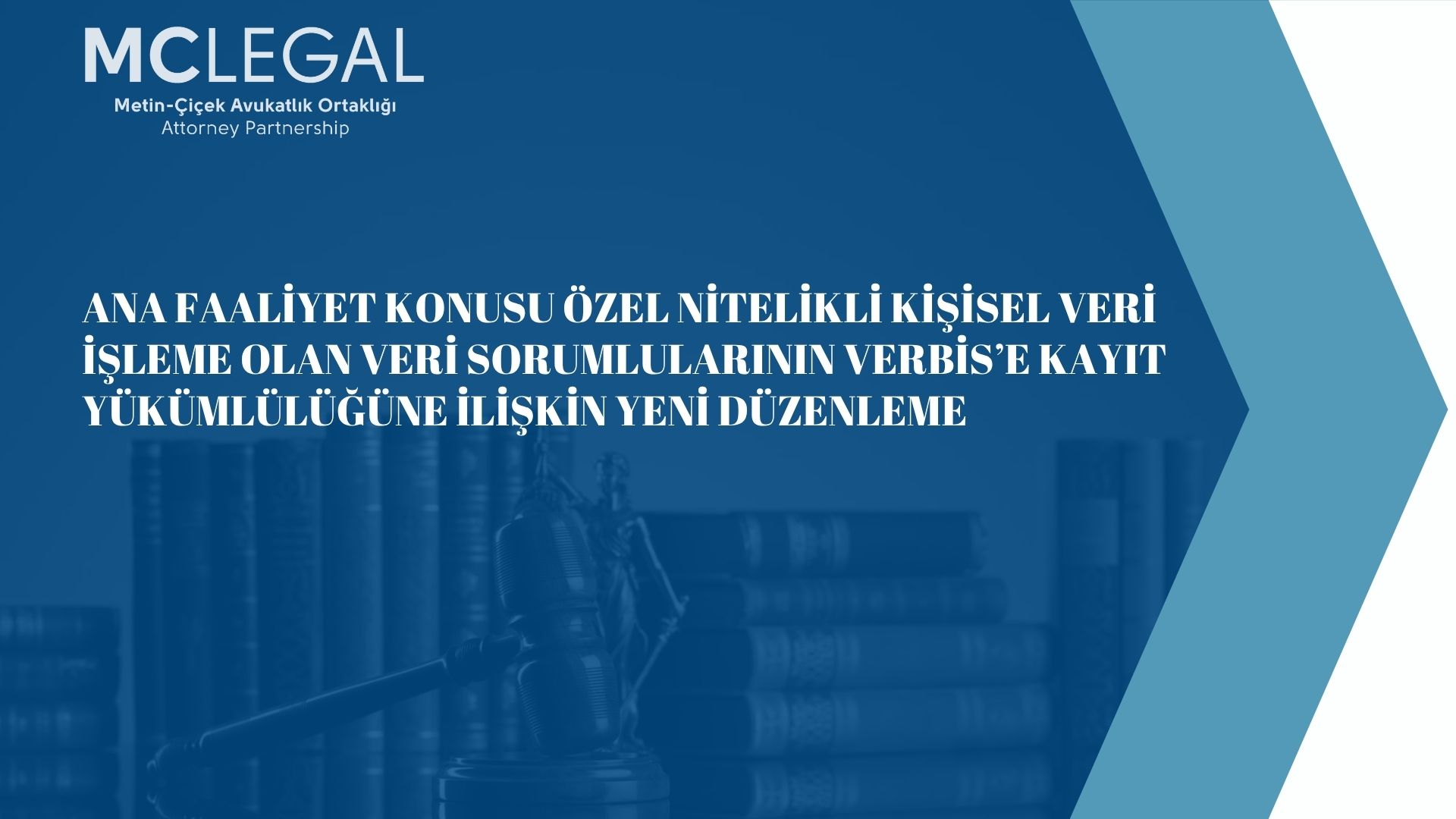 ANA FAALİYET KONUSU ÖZEL NİTELİKLİ KİŞİSEL VERİ İŞLEME OLAN VERİ SORUMLULARININ VERBİS’E KAYIT YÜKÜMLÜLÜĞÜNE İLİŞKİN YENİ DÜZENLEME