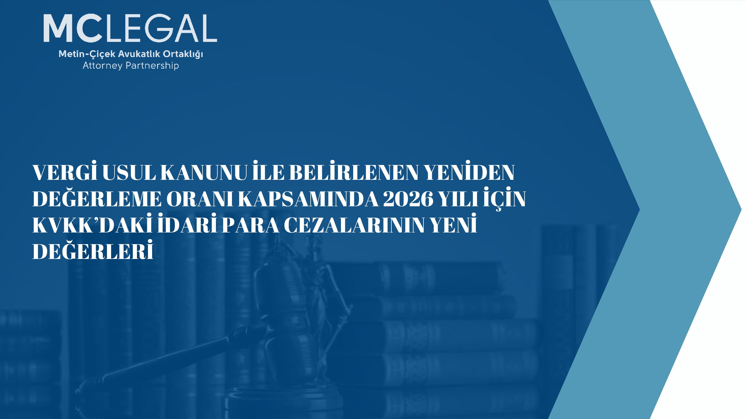 VERGİ USUL KANUNU İLE BELİRLENEN YENİDEN DEĞERLEME ORANI KAPSAMINDA 2026 YILI İÇİN KVKK’DAKİ İDARİ PARA CEZALARININ YENİ DEĞERLERİ