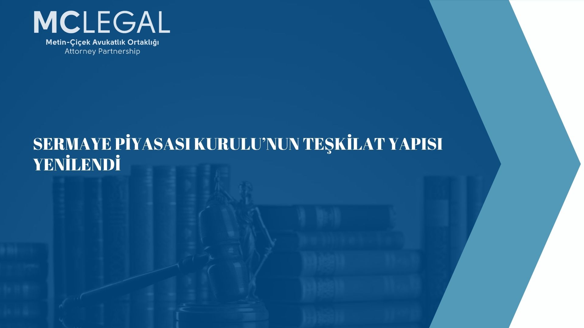 SERMAYE PİYASASI KURULU’NUN TEŞKİLAT YAPISI YENİLENDİ