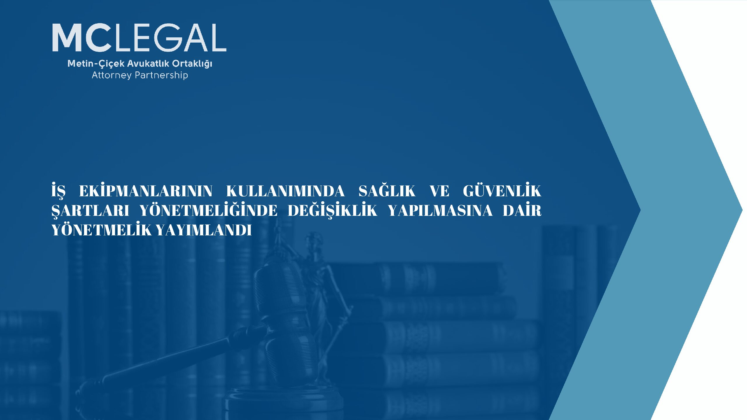 İŞ EKİPMANLARININ KULLANIMINDA SAĞLIK VE GÜVENLİK ŞARTLARI YÖNETMELİĞİNDE DEĞİŞİKLİK YAPILMASINA DAİR YÖNETMELİK YAYIMLANDI