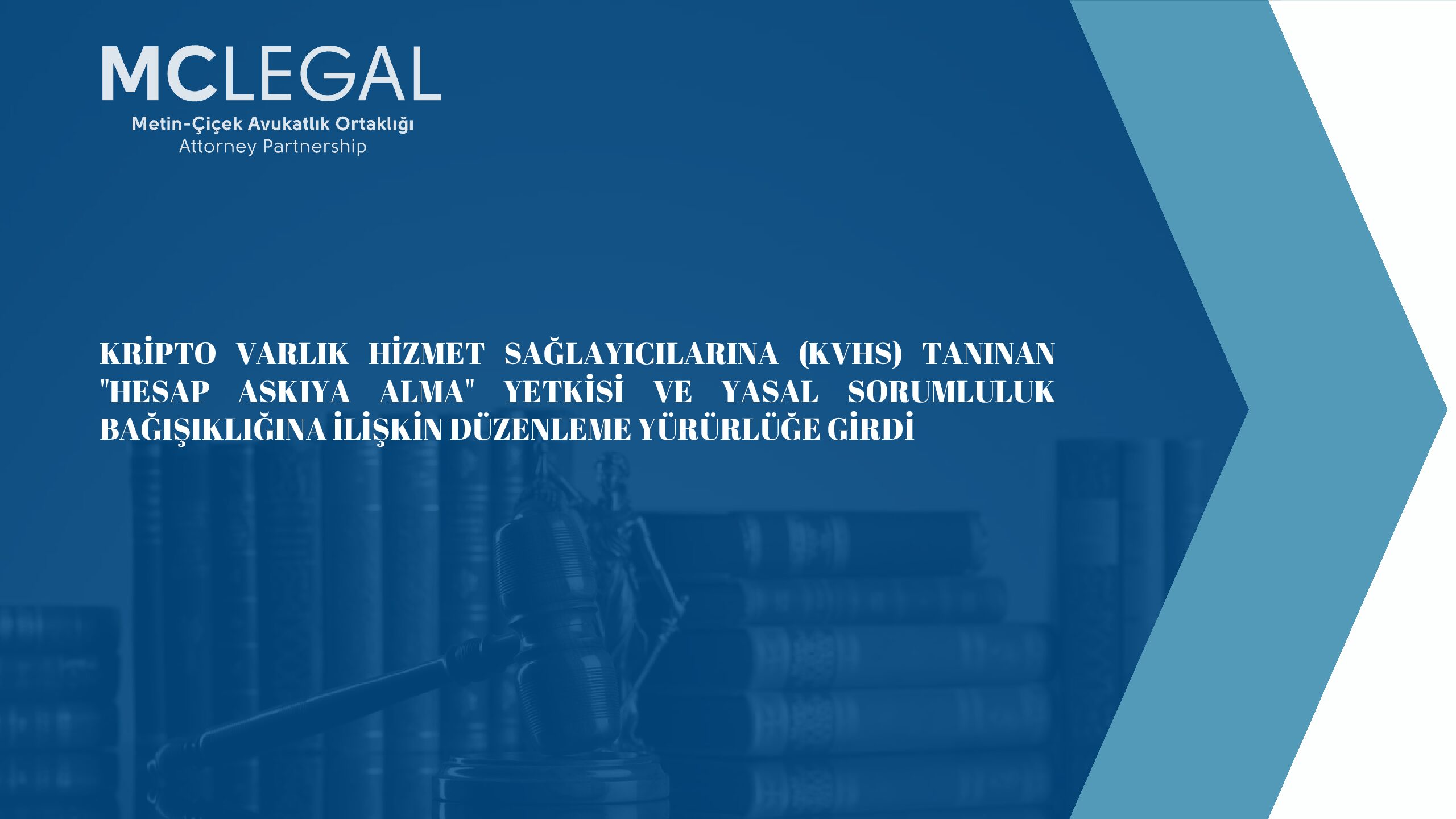 KRİPTO VARLIK HİZMET SAĞLAYICILARINA (KVHS) TANINAN "HESAP ASKIYA ALMA" YETKİSİ VE YASAL SORUMLULUK BAĞIŞIKLIĞINA İLİŞKİN DÜZENLEME YÜRÜRLÜĞE GİRDİ