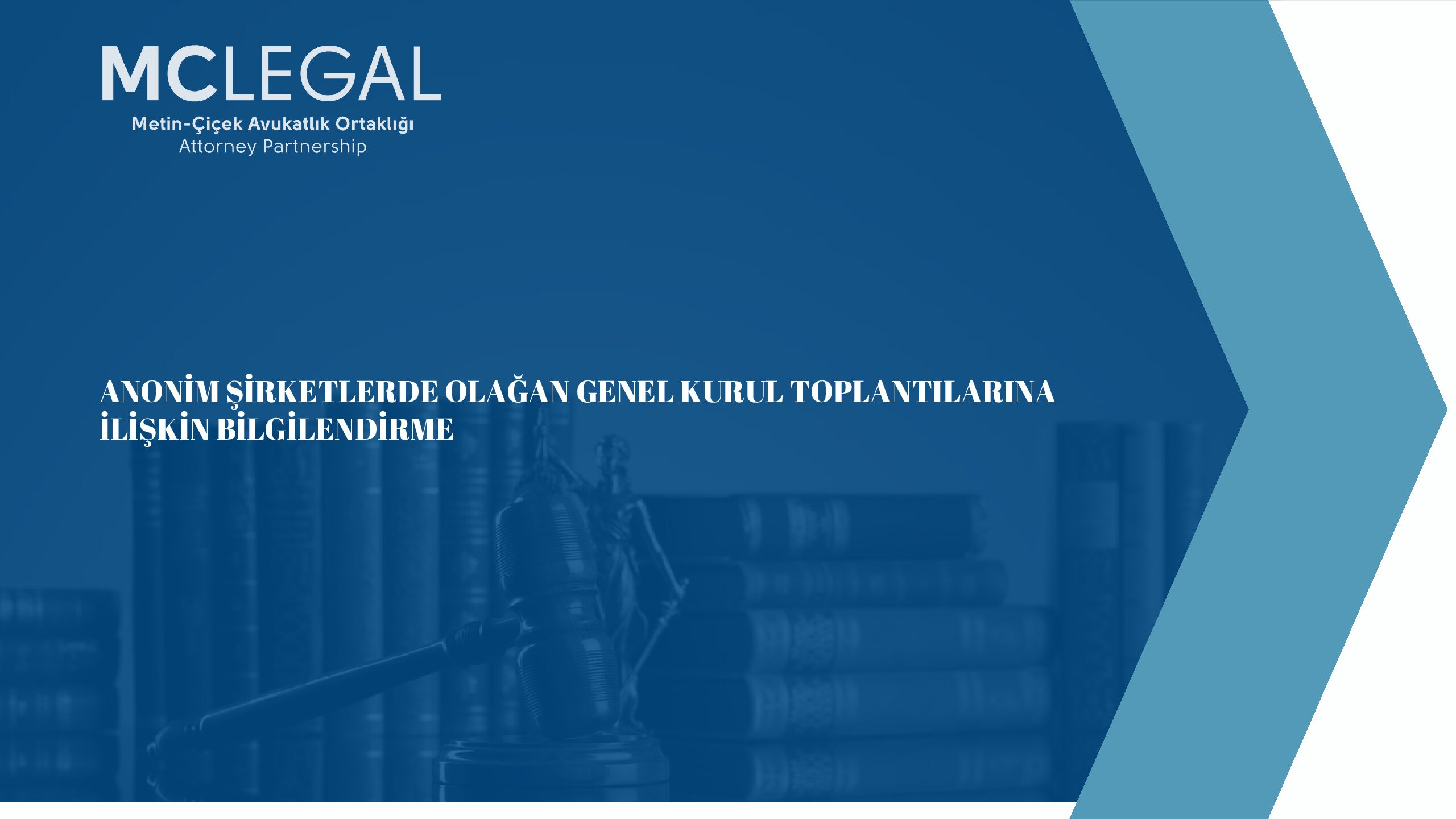 ANONİM ŞİRKETLERDE OLAĞAN GENEL KURUL TOPLANTILARINA İLİŞKİN BİLGİLENDİRME