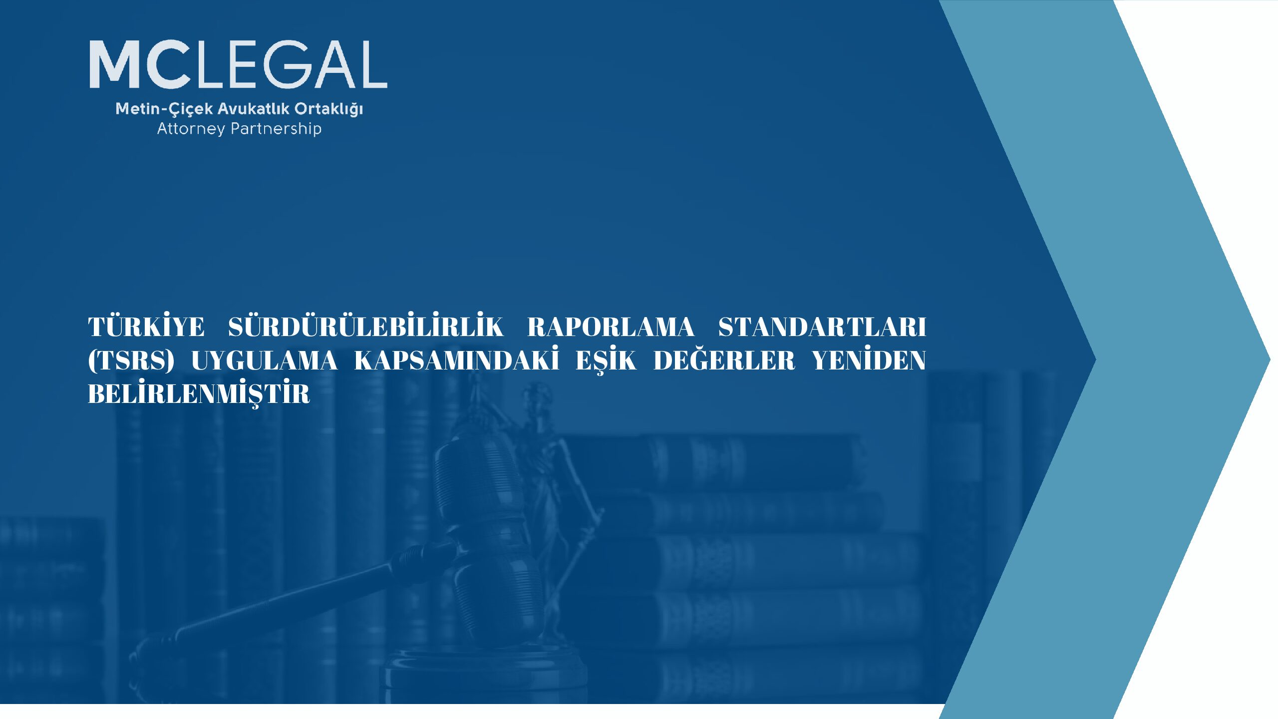 TÜRKİYE SÜRDÜRÜLEBİLİRLİK RAPORLAMA STANDARTLARI (TSRS) UYGULAMA KAPSAMINDAKİ EŞİK DEĞERLER YENİDEN BELİRLENMİŞTİR