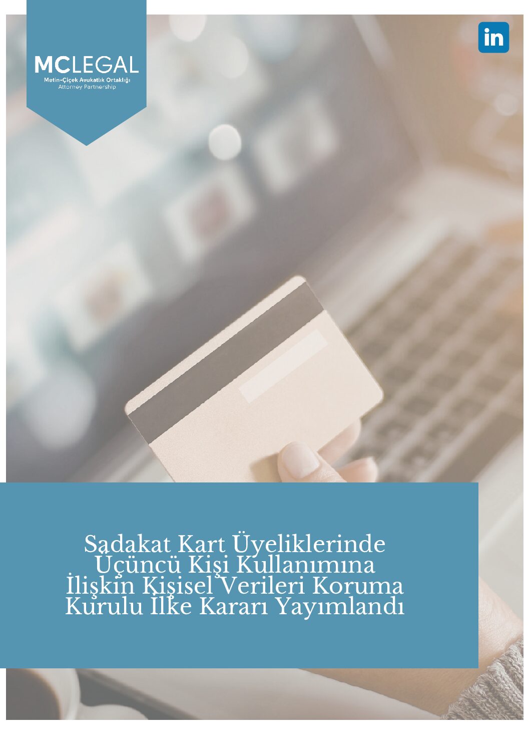 SADAKAT KART ÜYELİKLERİNDE ÜÇÜNCÜ KİŞİ KULLANIMINA İLİŞKİN KİŞİSEL VERİLERİ KORUMA KURULU İLKE KARARI YAYIMLANDI