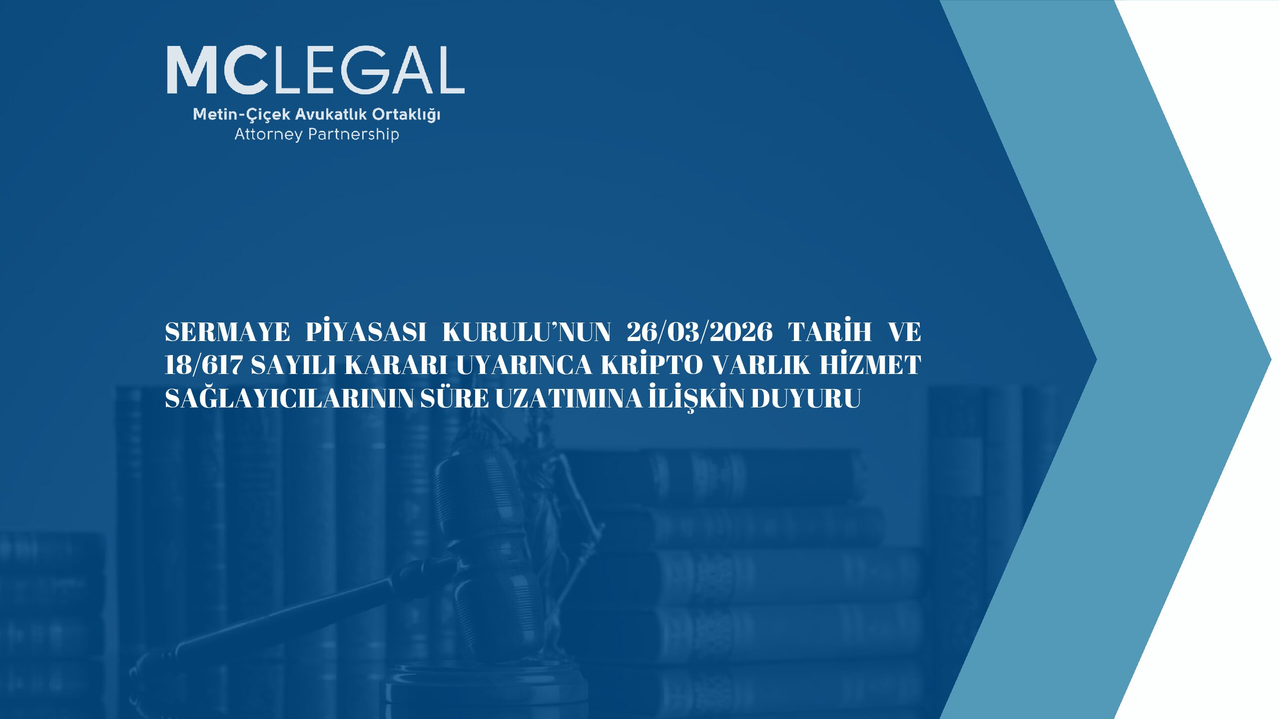 SERMAYE PİYASASI KURULU’NUN 26/03/2026 TARİH VE 18/617 SAYILI KARARI UYARINCA KRİPTO VARLIK HİZMET SAĞLAYICILARININ SÜRE UZATIMINA İLİŞKİN DUYURU