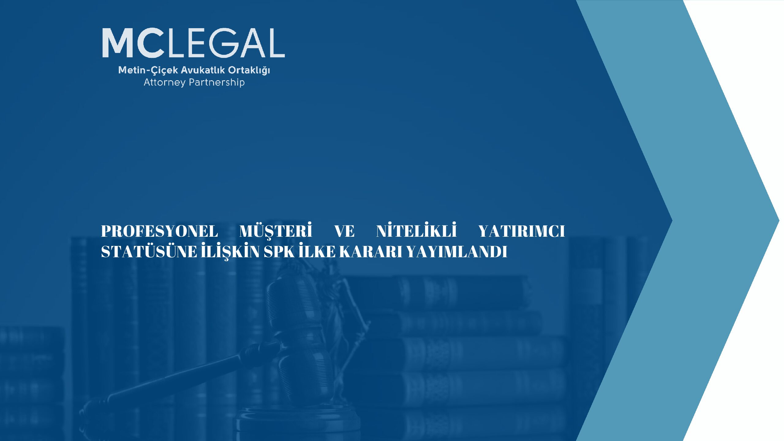 PROFESYONEL MÜŞTERİ VE NİTELİKLİ YATIRIMCI STATÜSÜNE İLİŞKİN SPK İLKE KARARI YAYIMLANDI