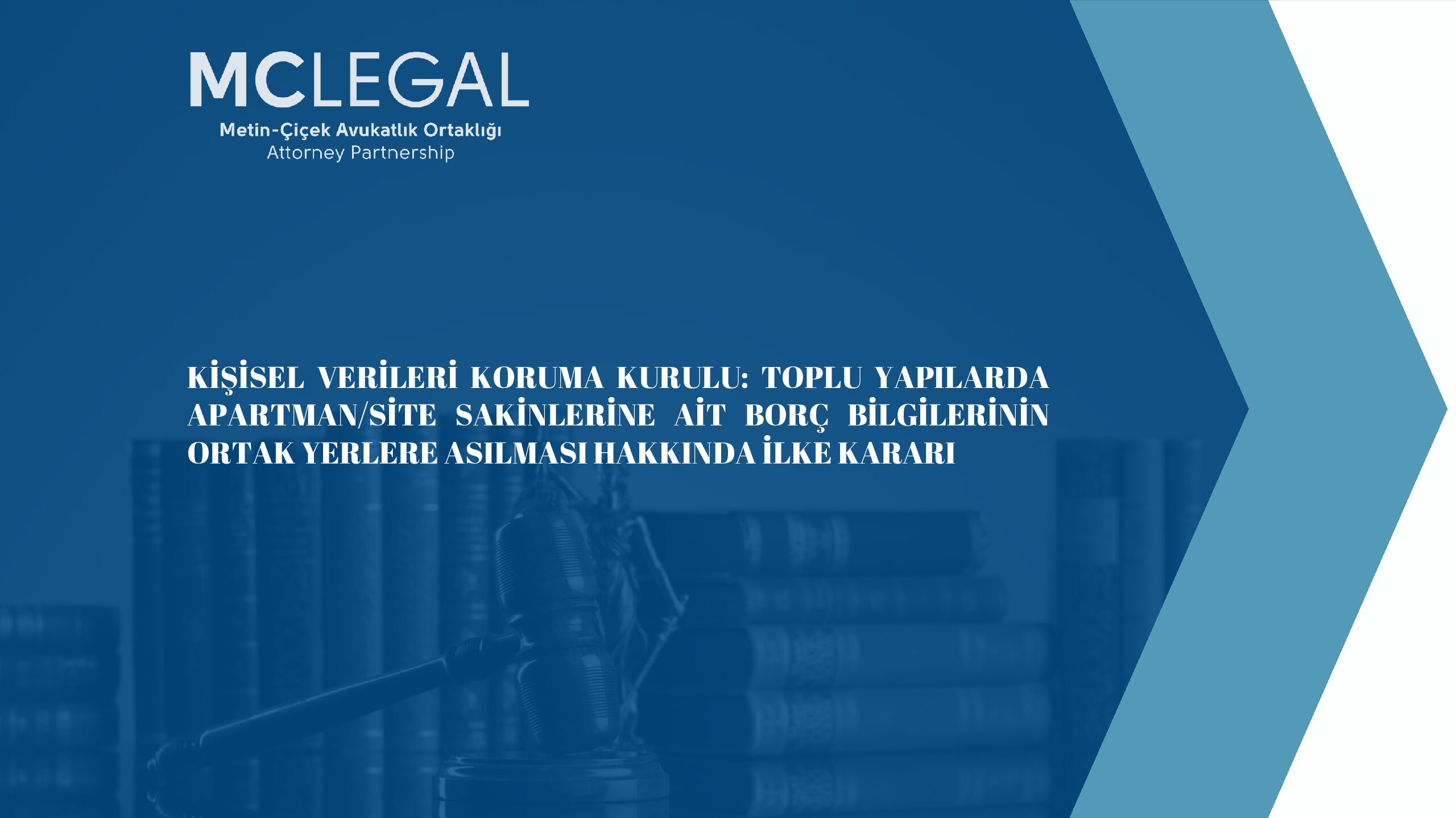 KİŞİSEL VERİLERİ KORUMA KURULU: TOPLU YAPILARDA APARTMAN/SİTE SAKİNLERİNE AİT BORÇ BİLGİLERİNİN ORTAK YERLERE ASILMASI HAKKINDA İLKE KARARI